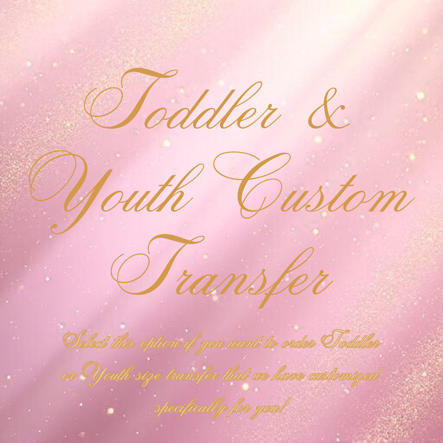 Toddler & Youth Custom Transfer