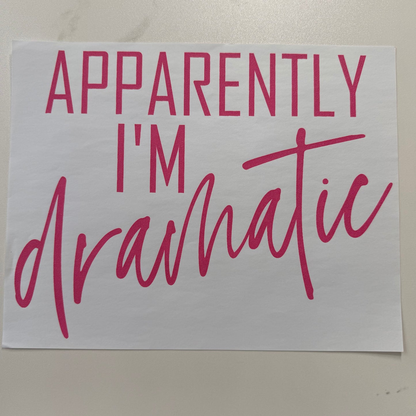 Apparently I'm Dramatic