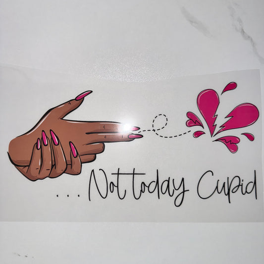 Not Today Cupid
