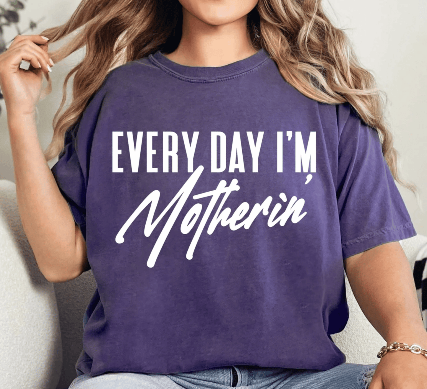 Everyday I'm Motherin'
