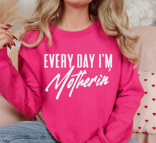 Everyday I'm Motherin'