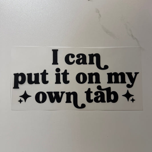 I Can Put It On My Own Tab