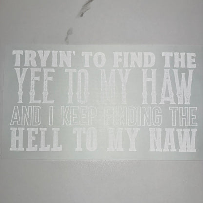 Yee To My Haw