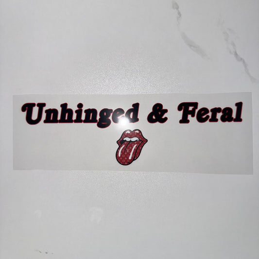 Unhinged & Feral