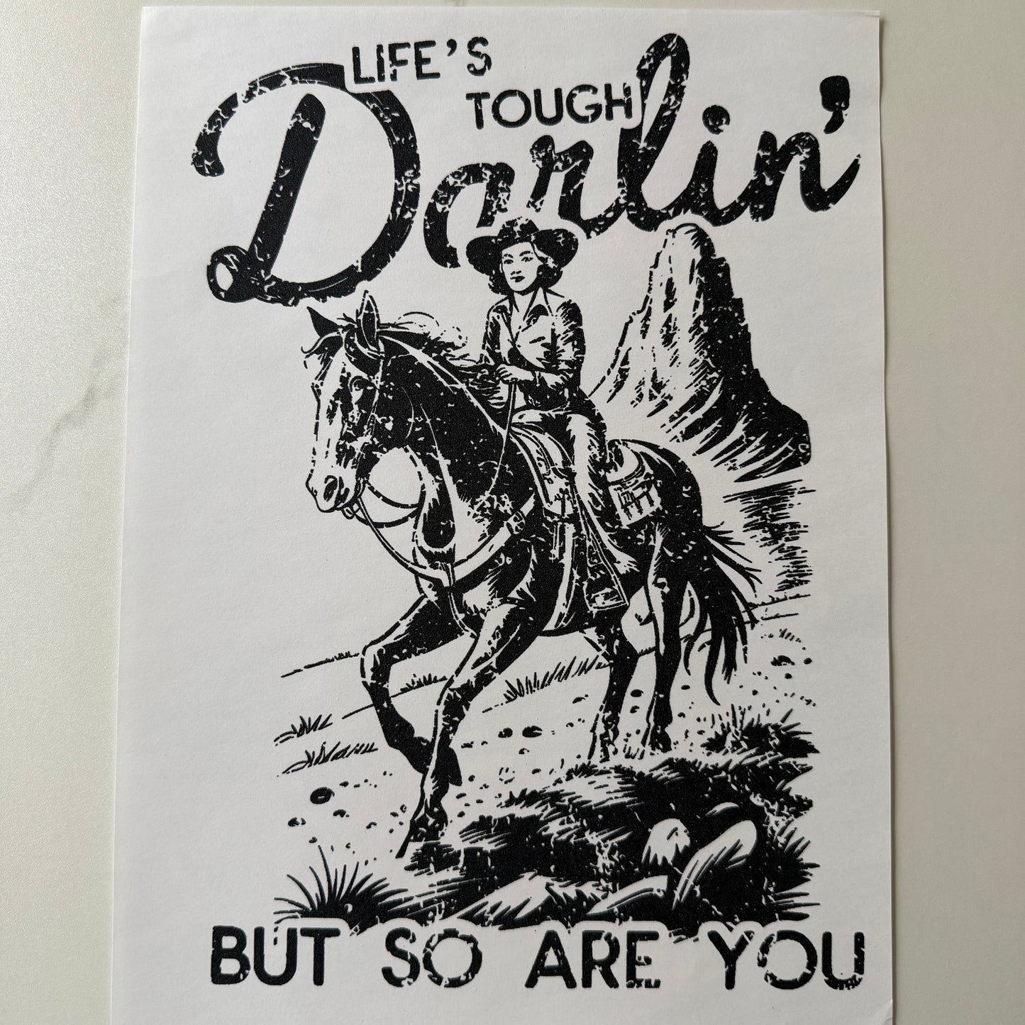 Life's Tough Darlin'
