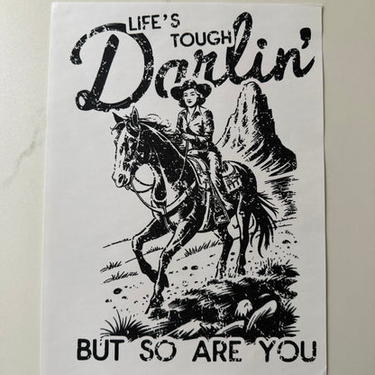 Life's Tough Darlin'