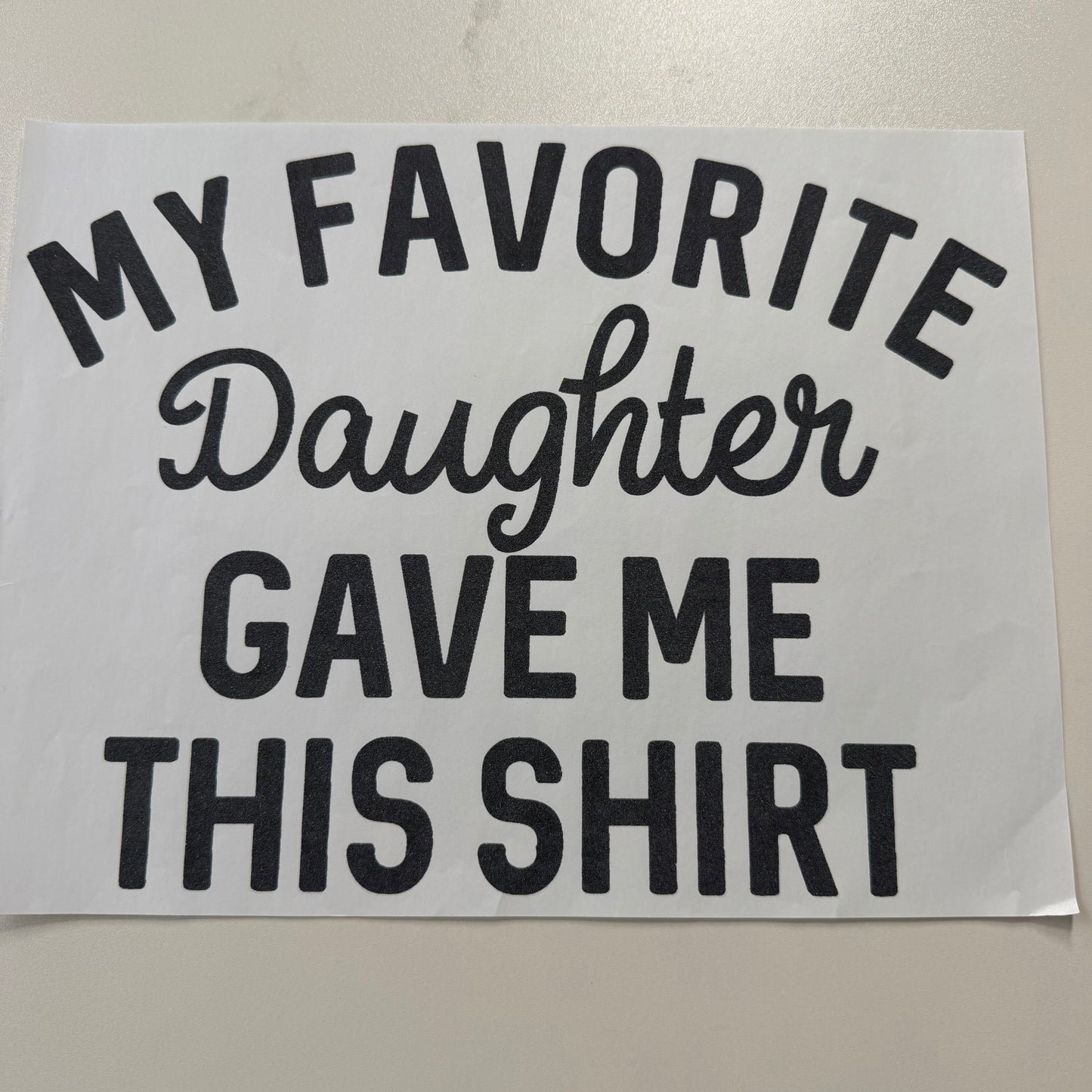 My Favorite Daughter Gave Me This