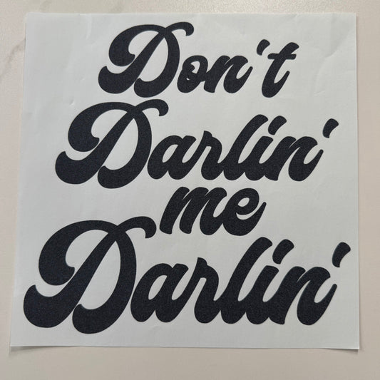 Don't Darlin' Me Darlin'
