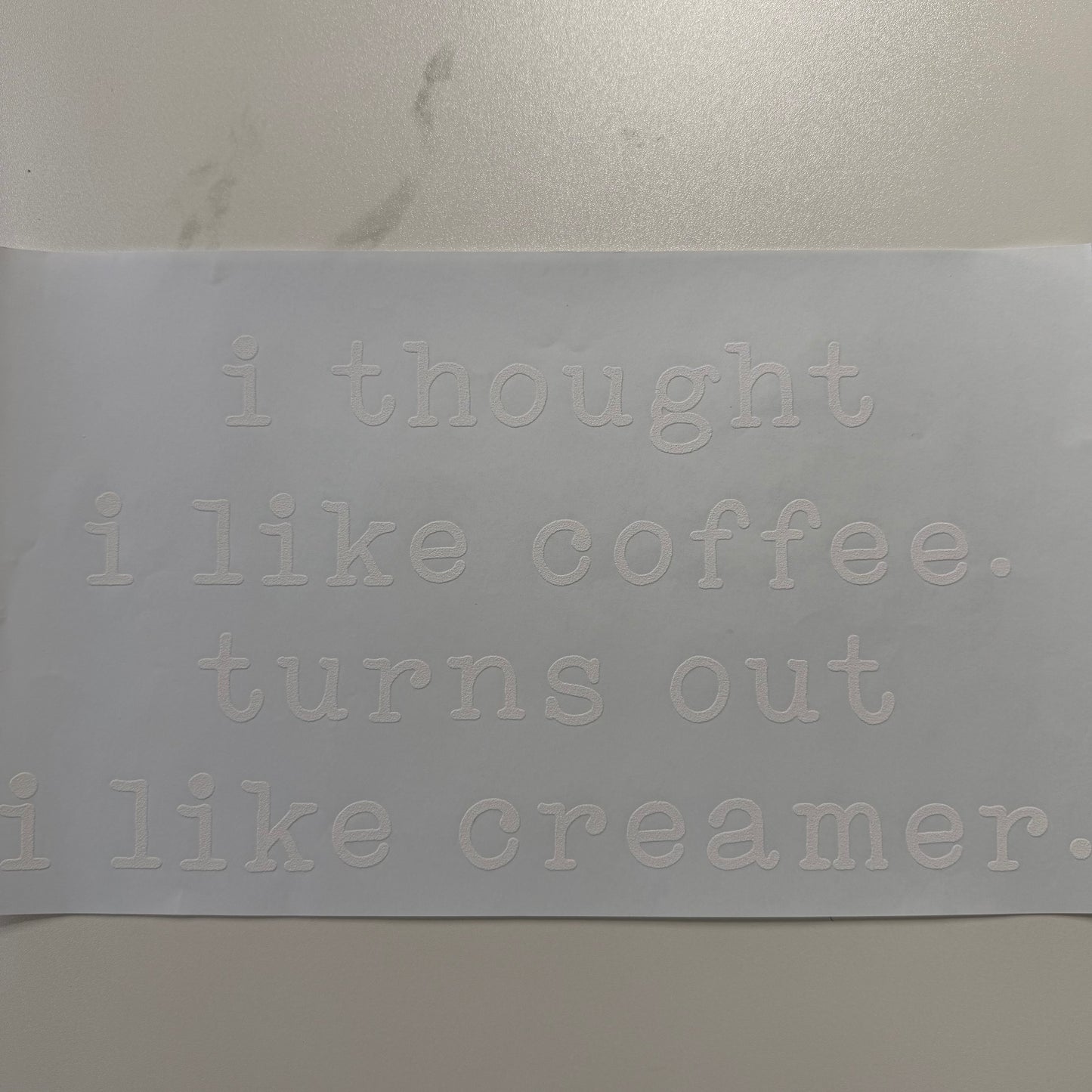 Turns Out I Like Creamer