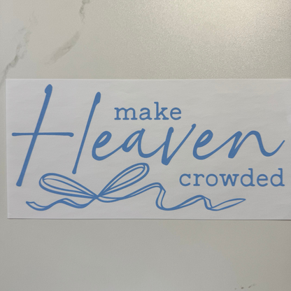 Make Heaven Crowded