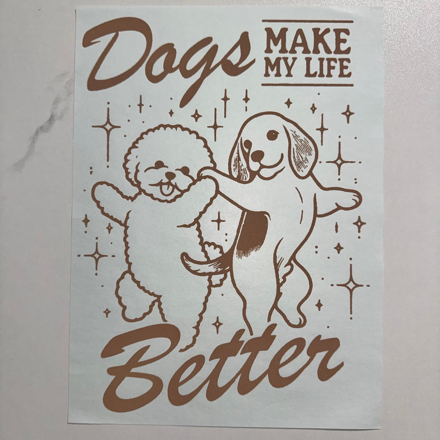 Dogs Make My Life Better