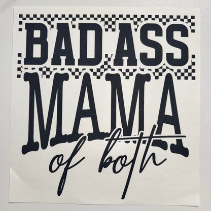 Bad A** Mama Of Both
